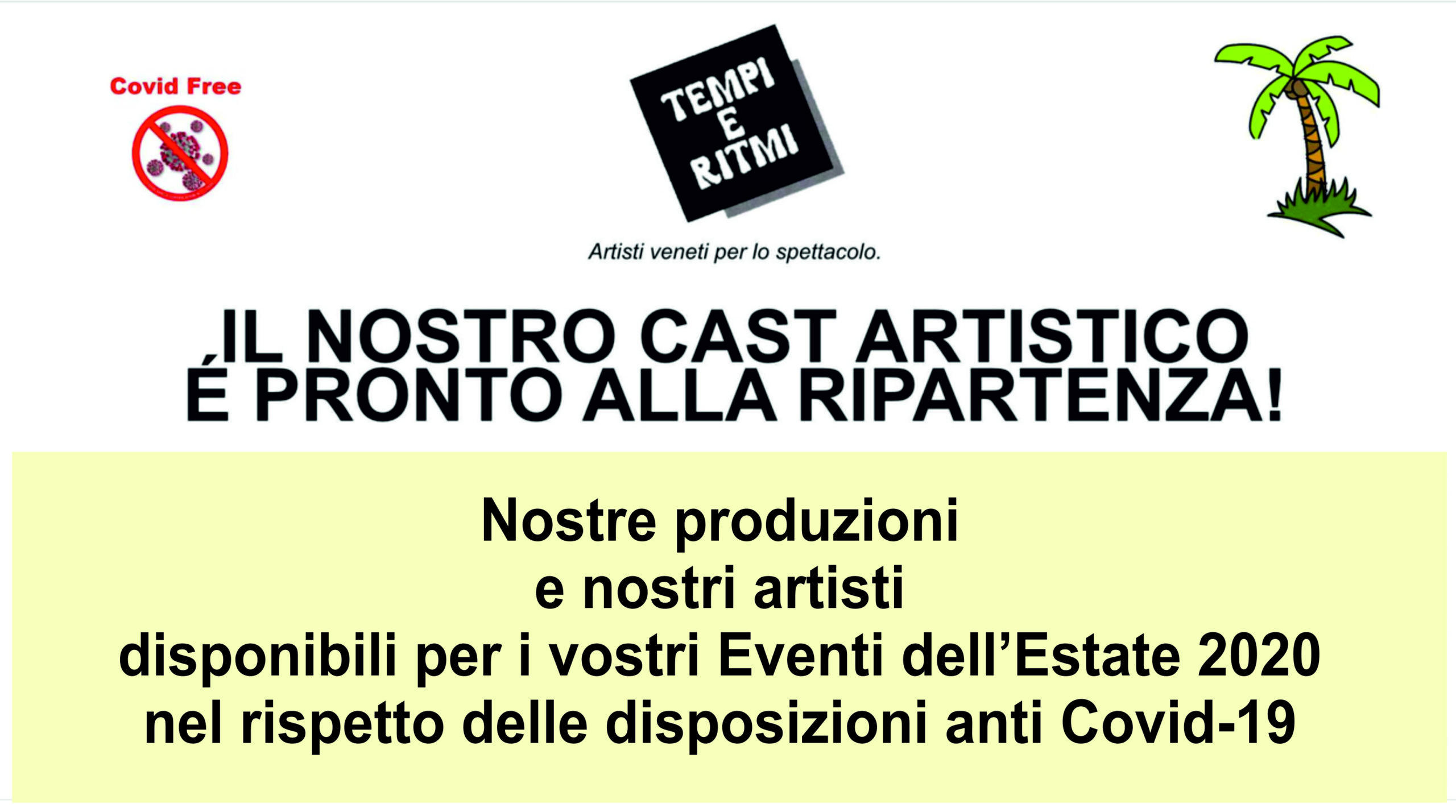 IL NOSTRO CAST ARTISTICO E’ PRONTO ALLA RIPARTENZA – PER I VOSTRI EVENTI DELL’ESTATE 2020