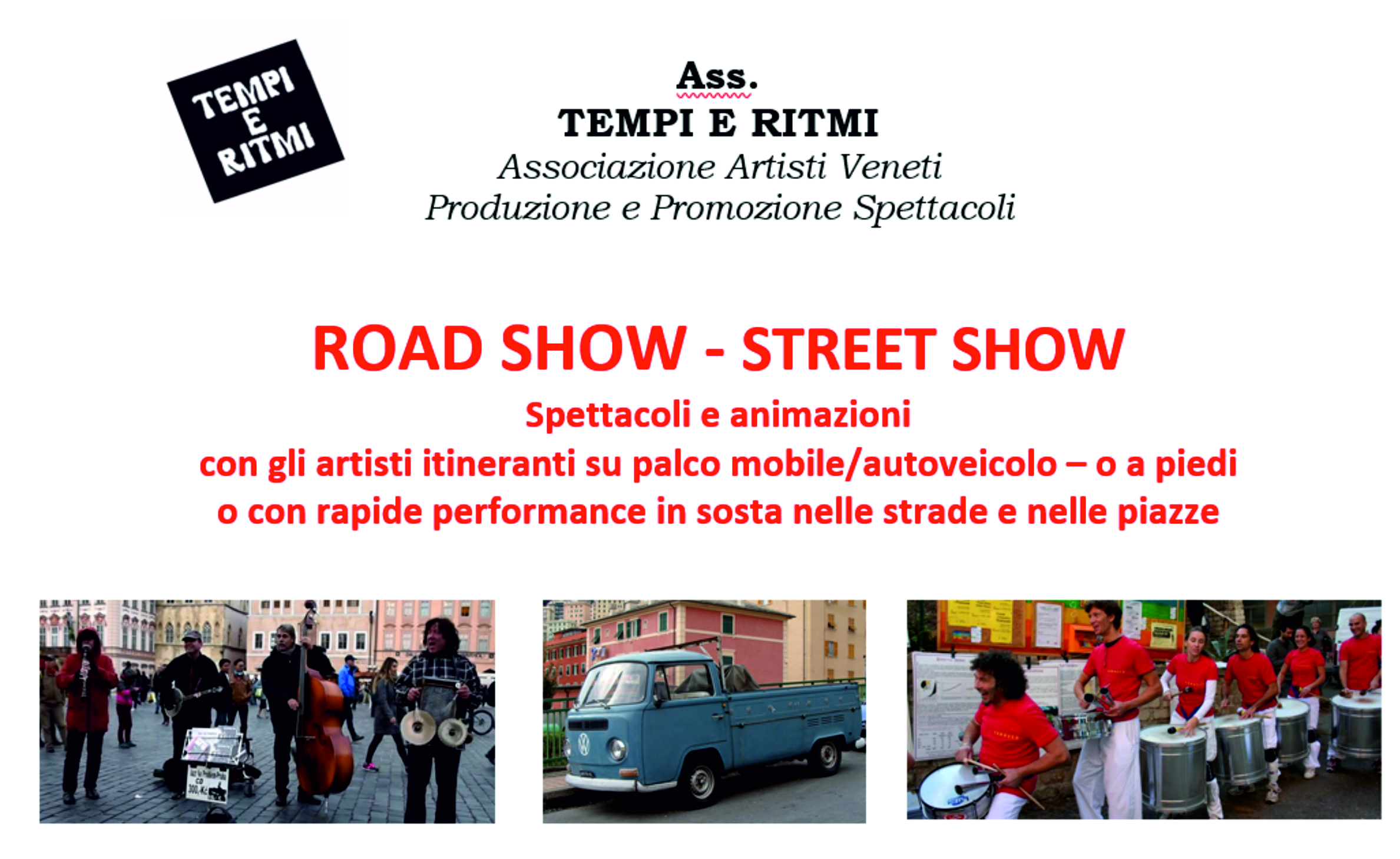 ANIMAZIONI ITINERANTI – ROAD SHOW – STREET SHOW